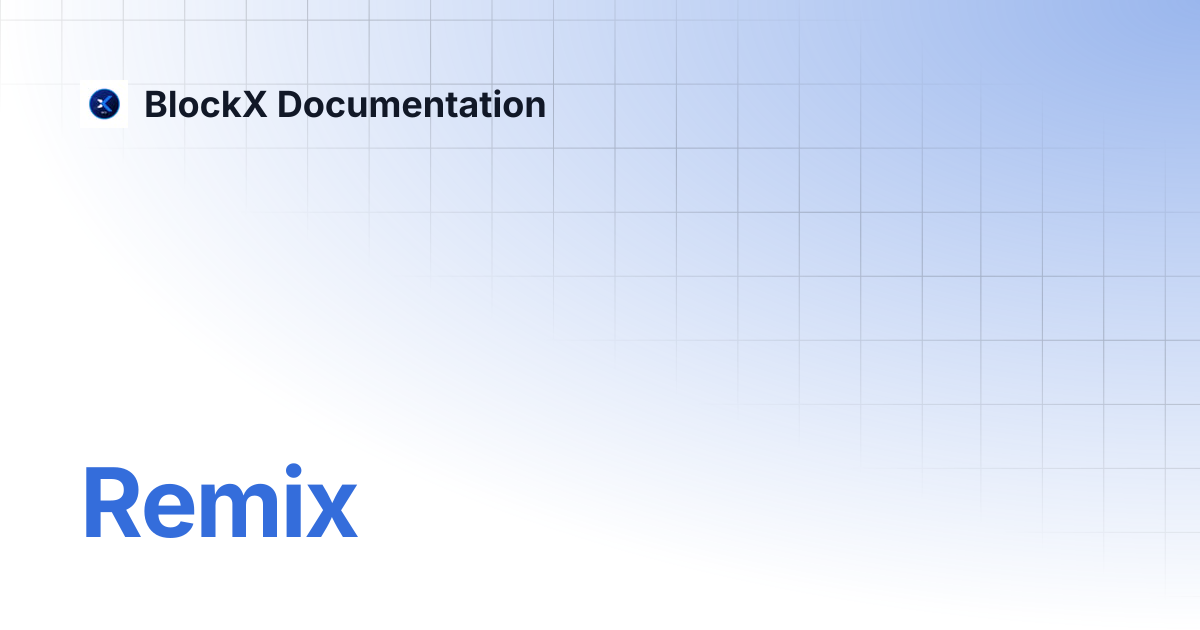 Remix | BlockX Documentation