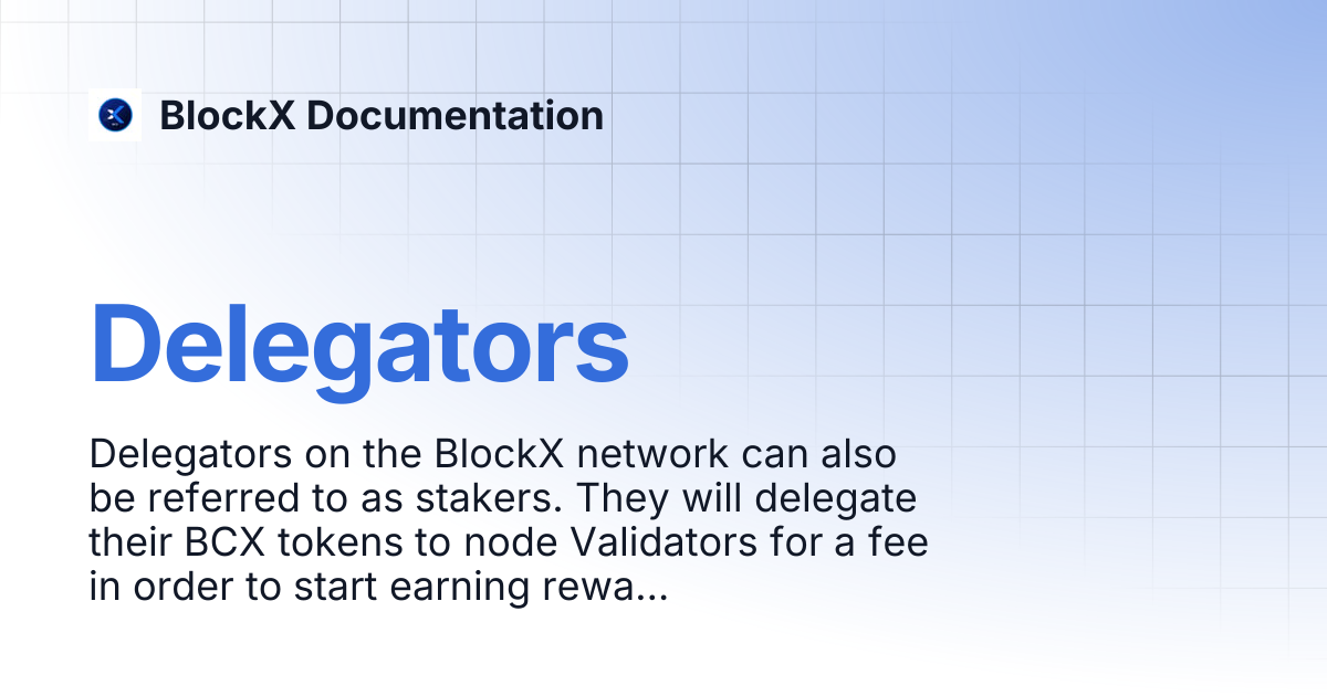 Delegators | BlockX Documentation