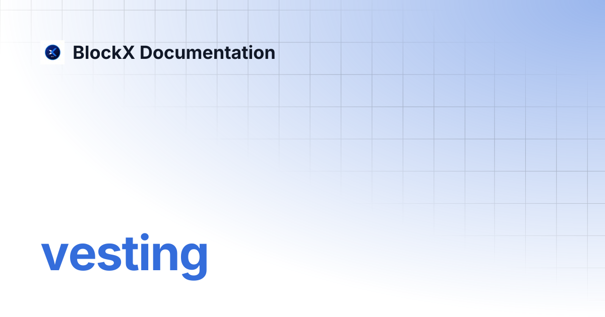 vesting | BlockX Documentation