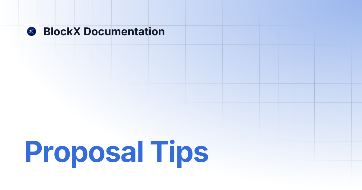 Proposal Tips | BlockX Documentation