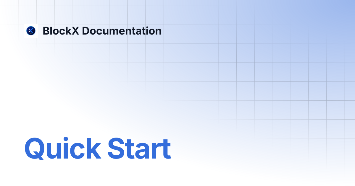 Quick Start | BlockX Documentation