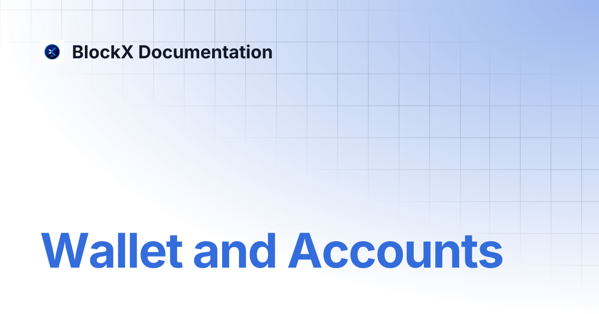 Wallet and Accounts | BlockX Documentation