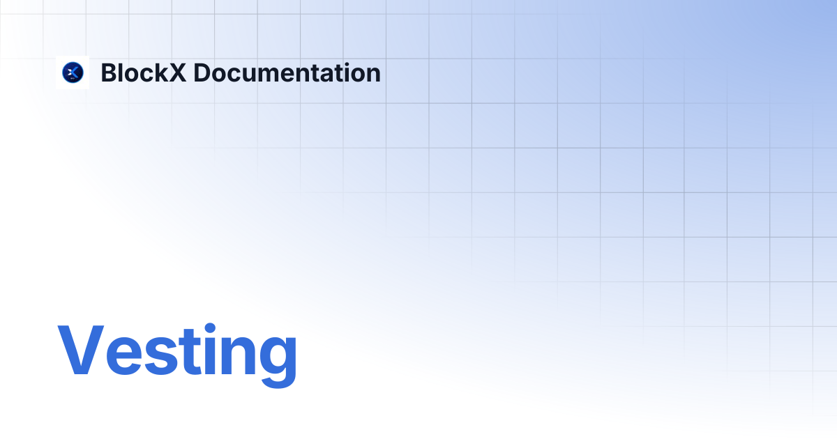 Vesting | BlockX Documentation
