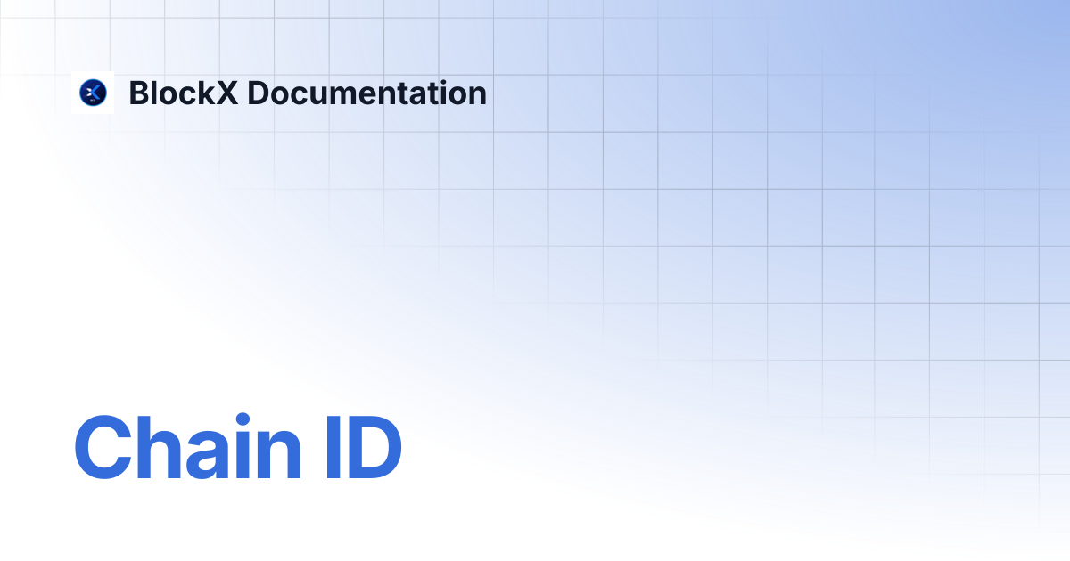 Chain ID | BlockX Documentation